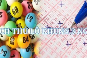 Nuôi bạch thủ lô khung 3 ngày xổ số miền Bắc bất bại