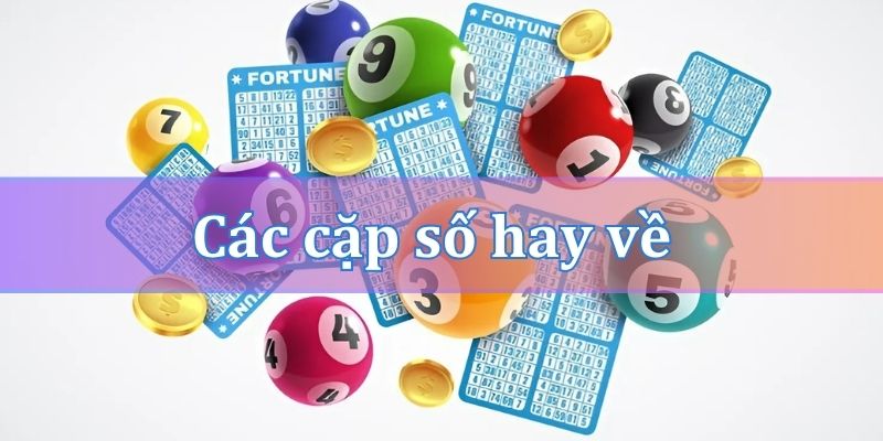 Các cặp số hay về sau khi đầu 2 câm