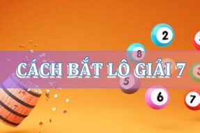 Cách bắt lô giải 7 hôm nay chuẩn xác từ các cao thủ