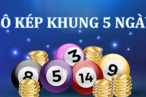 Soi cầu nuôi lô kép khung 5 ngày miền Bắc chuẩn xác