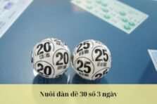 Nuôi dàn đề 30 số 3 ngày miễn phí, chuẩn xác 99%