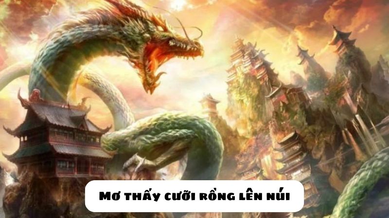 Mơ thấy cưỡi rồng lên núi
