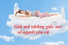 Mơ thấy người yêu cũ? Những con số ứng với giấc mơ này