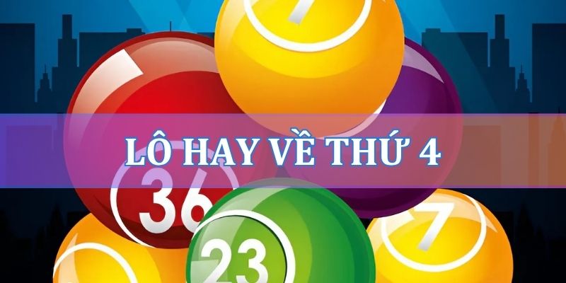 Lô hay ngày thứ 4 dự đoán kết quả xổ số Miền Bắc về hôm nay