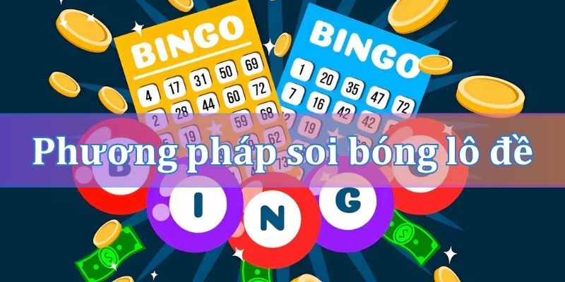 Phương pháp soi bóng âm dương lô đề