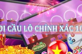 Soi cầu lô chính xác 100 đánh lô không lỗ, đánh là thắng