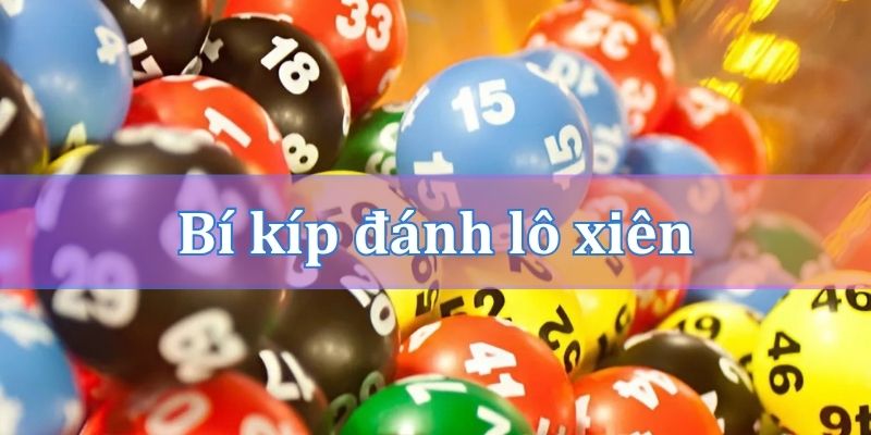 Bí kíp đánh lô xiên 2 hay về hiệu quả