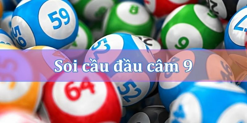 Các phương pháp soi cầu khi đầu 9 câm