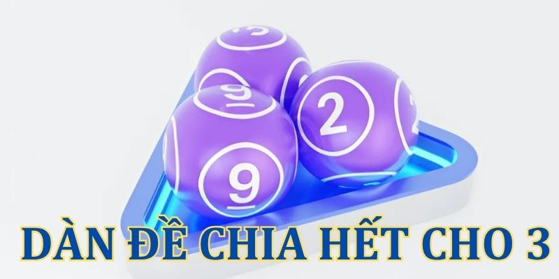 Dàn đề chia hết cho 3: Bí kíp soi cầu chuẩn xác từ cao thủ