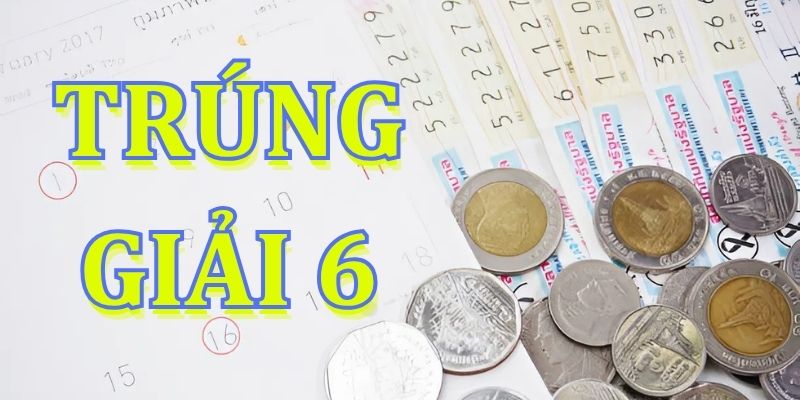 Trúng giải 6 được bao nhiêu tiền? Xác suất trúng giải 6