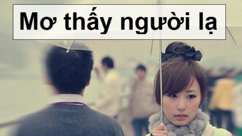 mơ thấy người lạ 1