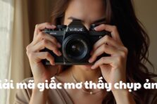 Mơ thấy chụp ảnh điềm lành hay dữ – Con số may mắn liên quan