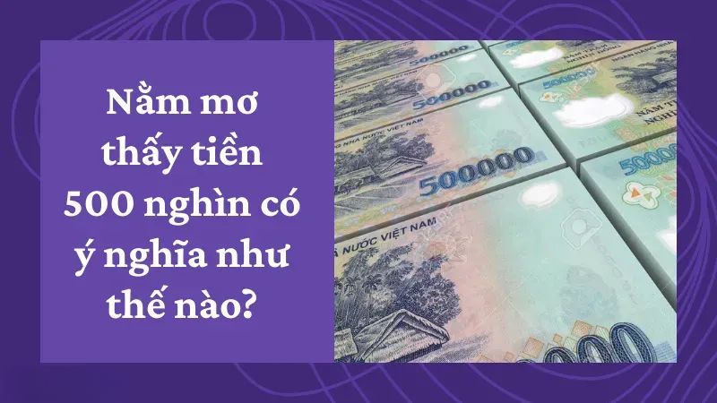 mơ thấy tiền 500 nghìn