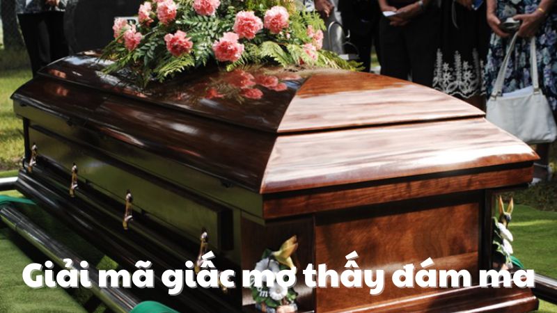 mơ thấy đám ma đánh con gì