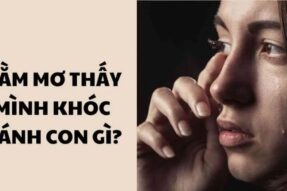 Mơ thấy mình khóc – Giải mã giấc mơ và con số may mắn