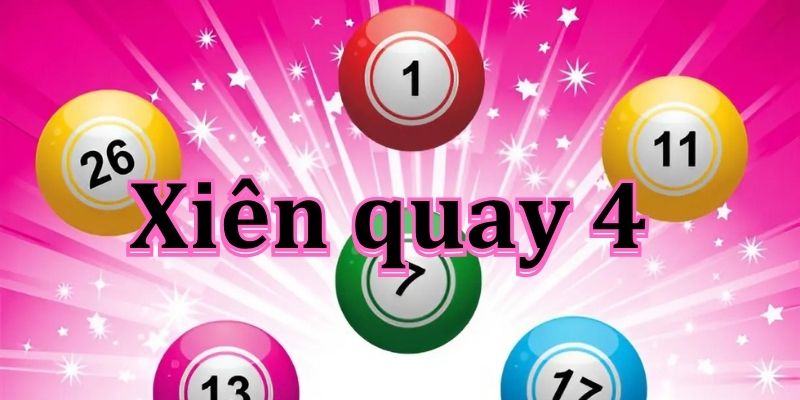 Cách chơi xiên quay 4 hiệu quả – Bí kíp soi cầu chuẩn xác