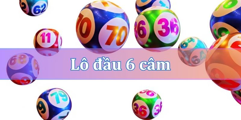 Những điều cần tránh khi gặp lô đầu 6 câm