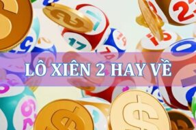 Lô xiên 2 hay về nhất – Cách soi cầu lô đề hiệu quả