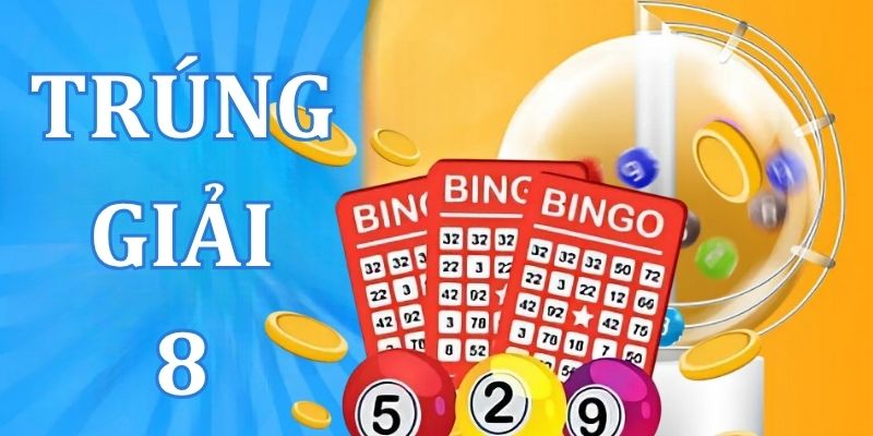 Trúng giải 8 là gì? Trúng vé số giải 8 được bao nhiêu tiền?