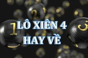 Phương pháp soi cầu những cặp lô xiên 4 hay về chuẩn nhất