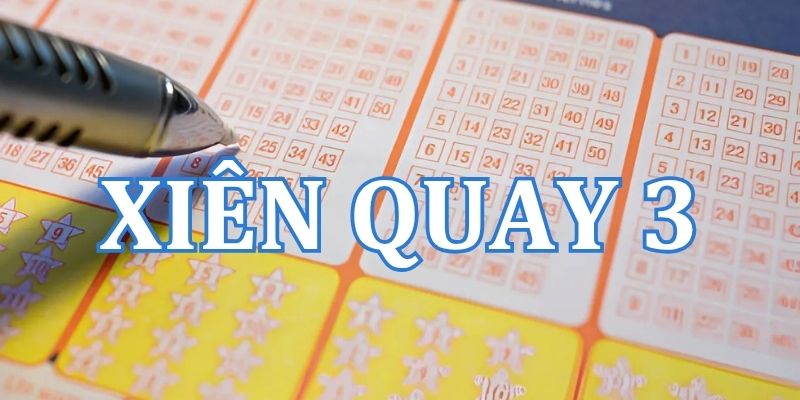 Xiên quay 3 là gì? Kinh nghiệm đánh xiên quay hiệu quả
